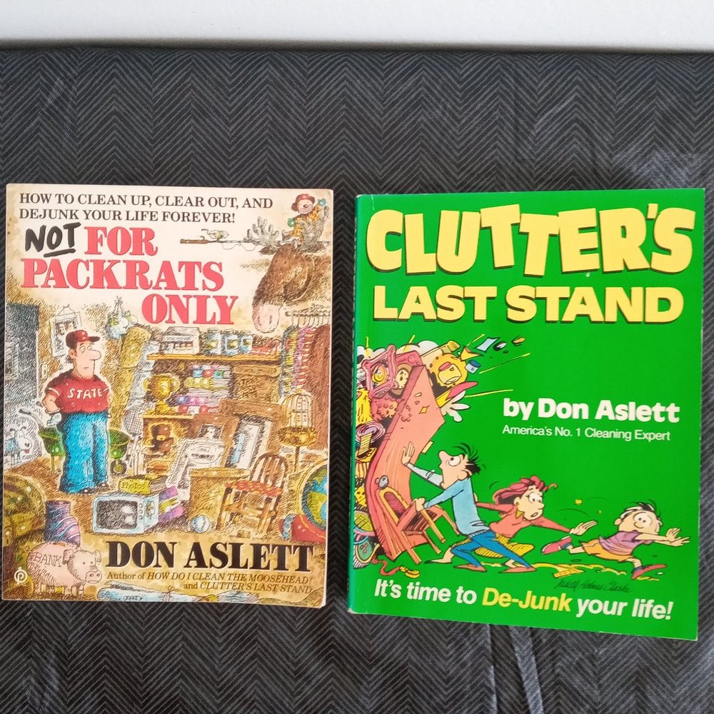 De Junk Your Life/Don Aslett 2Books/Clutter's Last Stance/ Not for Packrats Only